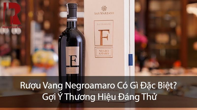 Rượu Vang Negroamaro Có Gì Đặc Biệt? Top Những Chai Đáng Thử