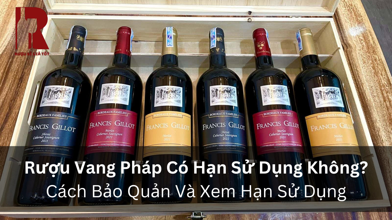 Rượu Vang Pháp Có Hạn Sử Dụng Không? Giải Đáp Chi Tiết A-Z