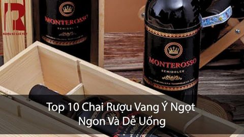 Top 10 Rượu Vang Ý Ngọt Ngon Và Dễ Uống
