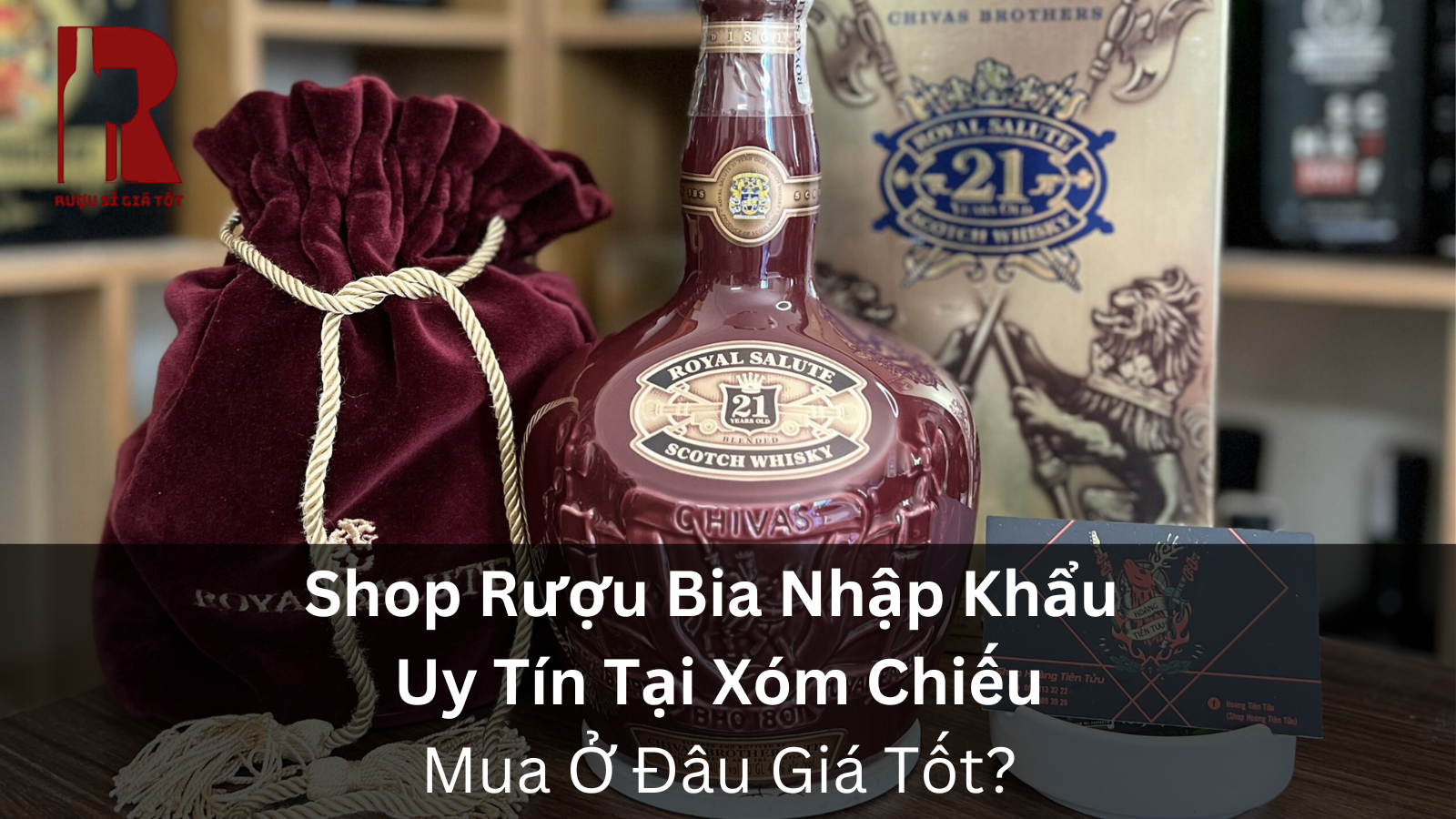 Shop Rượu Uy Tín Chính Hãng Ở Xóm Chiếu