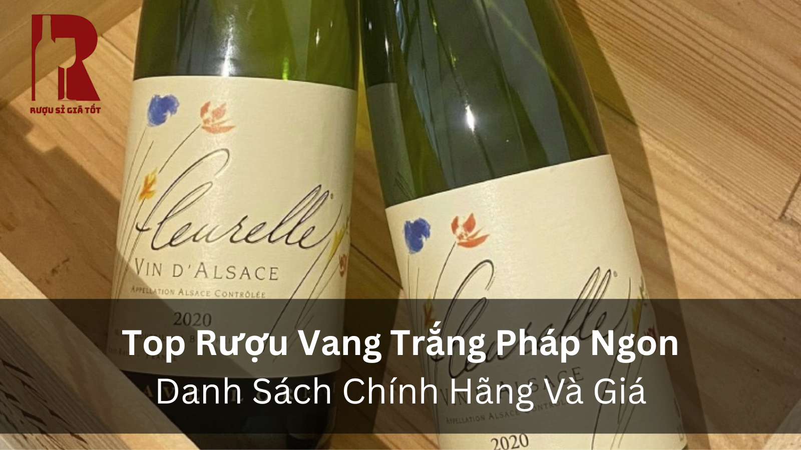 Rượu Vang Trắng Pháp: Hướng Dẫn Chọn & Bảng Giá Từ 150.000đ