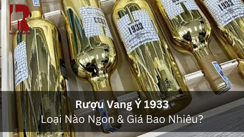 Top 12 Rượu Vang Ý 1933 Và Dòng Negroamaro Cùng Phân Khúc Đáng Mua Nhất