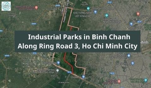 Industrial Parks in Binh Chanh Along Ring Road 3 | Ho Chi Minh City
