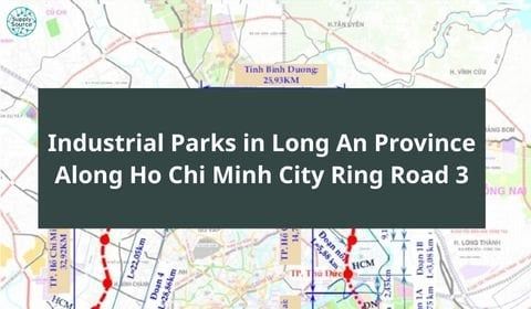 Industrial Parks in Long An Province Along HCMC Ring Road 3