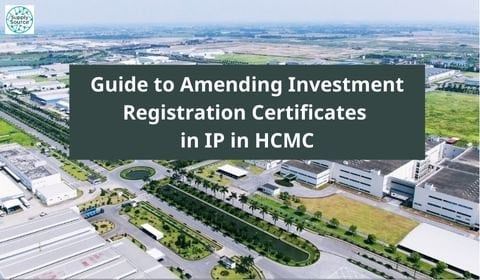 Guide to Amending Investment Registration Certificates in IP in HCMC