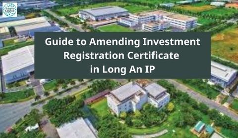 Guide to Amending Investment Registration Certificate in Long An IP