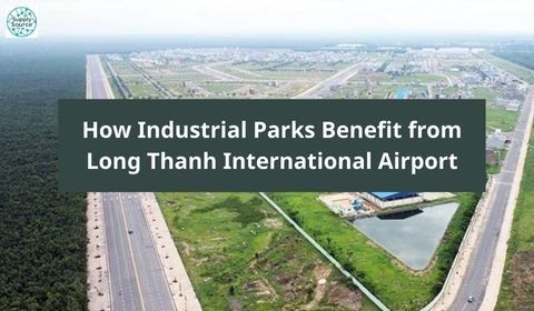 How Industrial Parks Benefit from Long Thanh International Airport