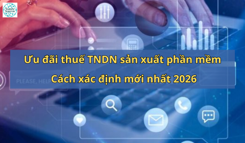 Ưu đãi thuế TNDN sản xuất phần mềm: Cách xác định mới nhất 2026