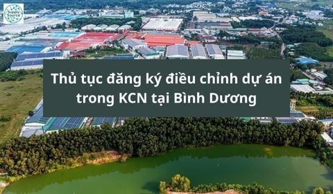 Thủ tục đăng ký điều chỉnh dự án trong KCN tại Bình Dương