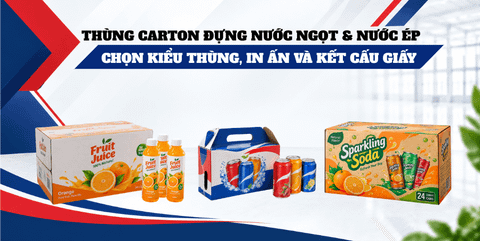 Thùng Carton Đựng Nước Ngọt, Nước Ép - Chọn Kiểu Thùng, In Ấn Và Kết Cấu