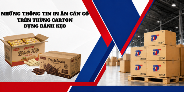 Những Thông Tin In Ấn Cần Có Trên Thùng Carton Đựng Bánh Kẹo