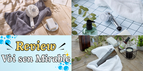 Review khách quan Vòi sen Mirable qua video trải nghiệm thực tế