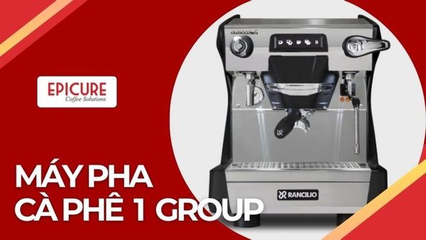 Top 9 Máy Pha Cà Phê 1 Group Tốt Nhất Hiện Nay