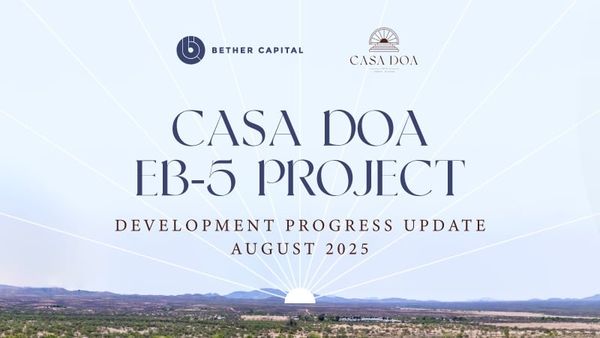 Casa Doa EB-5 Project Development Progress Update August 2025