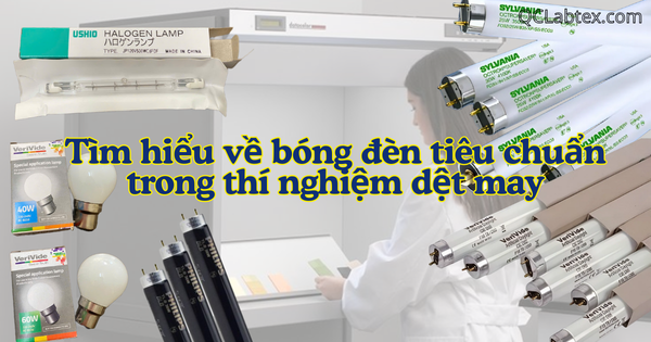Tìm hiểu về bóng đèn tiêu chuẩn trong phòng thí nghiệm dệt may
