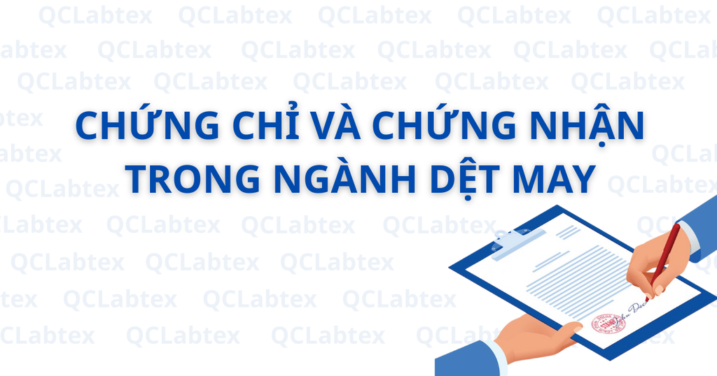 Chứng chỉ và chứng nhận trong ngành dệt may: COC, COA, COCQ và những điều bạn cần biết