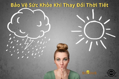 Bảo Vệ Sức Khỏe Khi Thay Đổi Thời Tiết