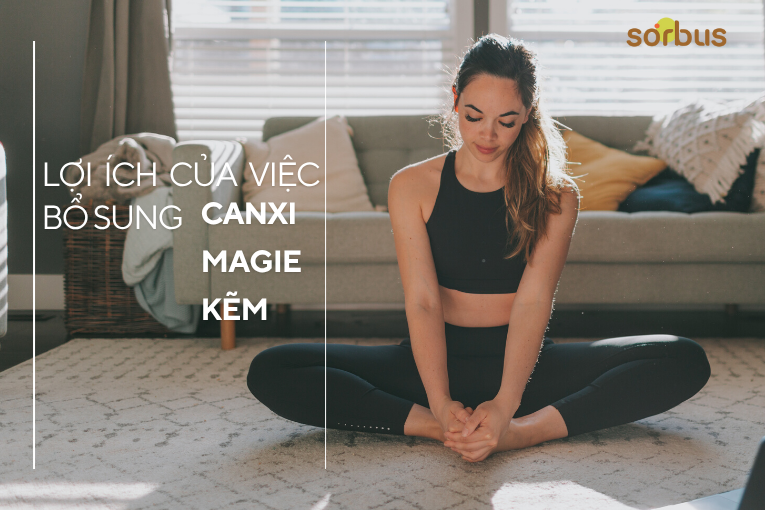 LỢI ÍCH CỦA VIỆC BỔ SUNG CANXI - MAGIE - KẼM