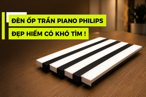 Review Đèn Ốp Trần Piano Philips - Hàng Đẹp Hiếm Có
