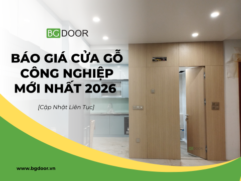 Báo Giá Cửa Gỗ Công Nghiệp Mới Nhất 2026 [Cập Nhật Liên Tục]