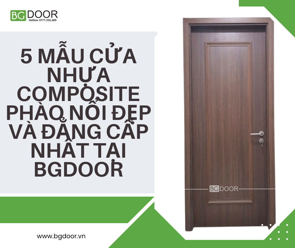 5 Mẫu cửa nhựa composite phào nổi đẹp và đẳng cấp nhất tại BGDOOR