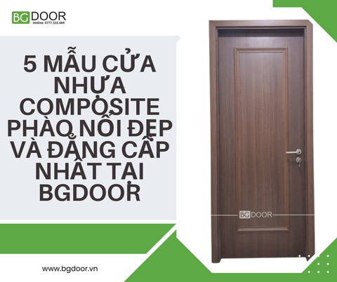 5 Mẫu cửa nhựa composite phào nổi đẹp và đẳng cấp nhất tại BGDOOR