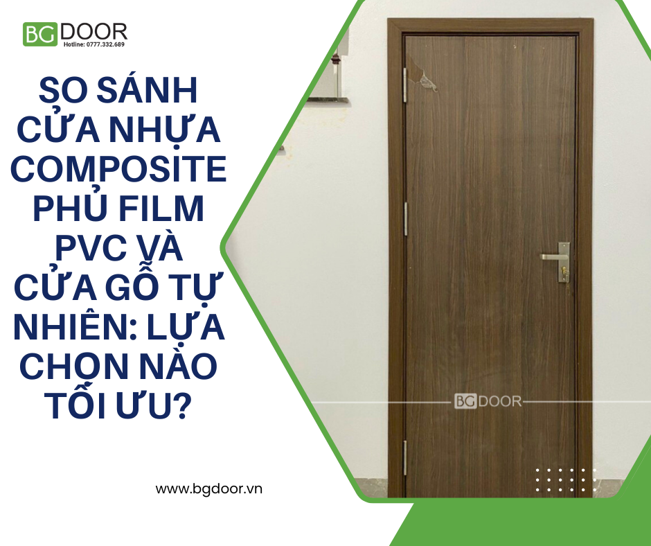 So Sánh Cửa Nhựa Composite Phủ Film PVC Và Cửa Gỗ Tự Nhiên