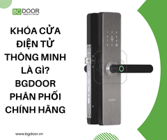 Khóa cửa điện tử thông minh là gì? BGDOOR phân phối chính hãng