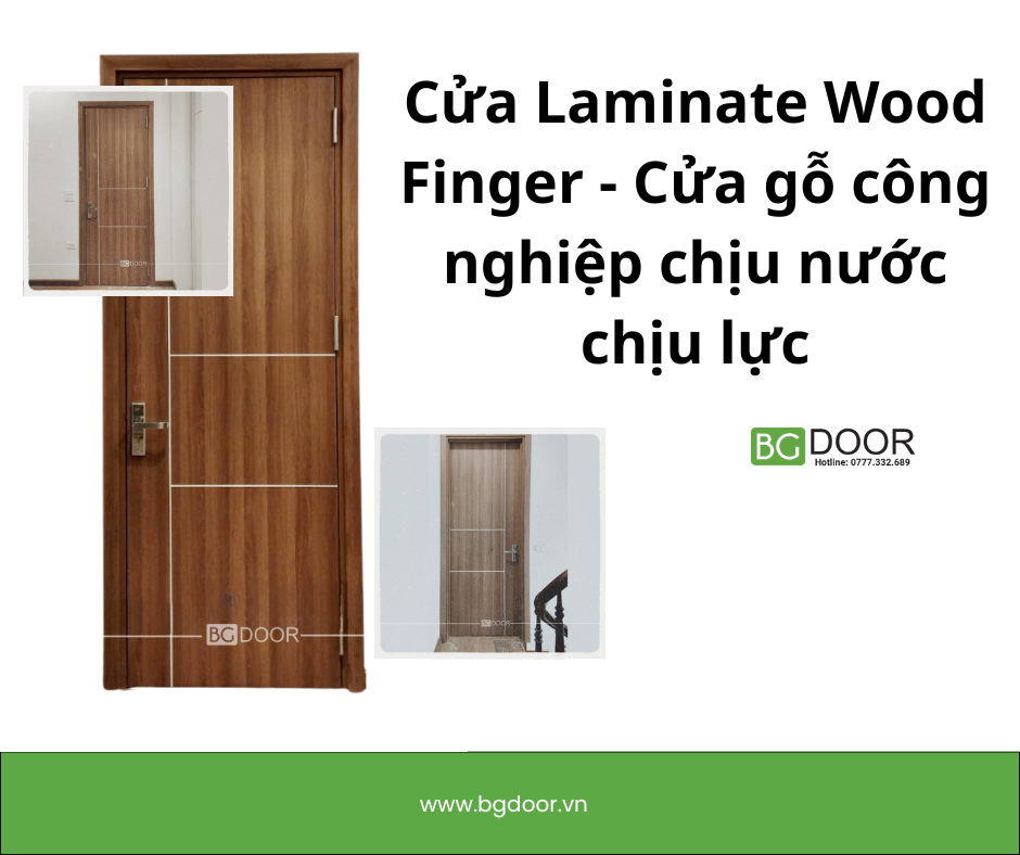 Cửa Laminate Wood Finger - Cửa gỗ công nghiệp chịu nước chịu lực