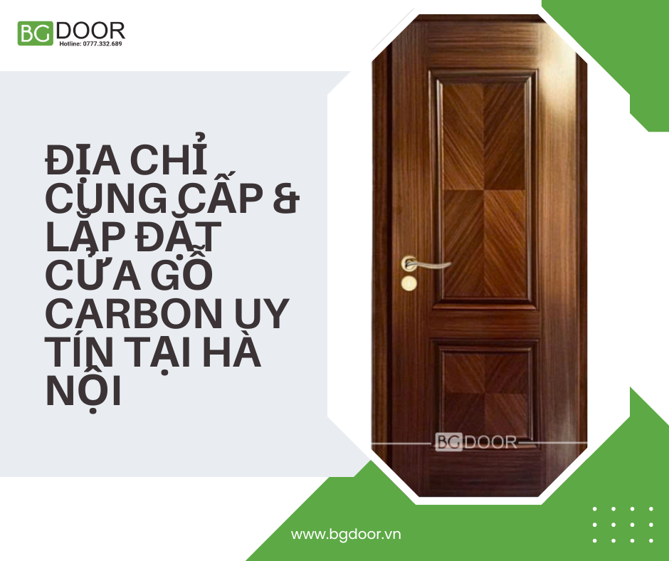 Địa chỉ cung cấp & lắp đặt cửa gỗ Carbon uy tín tại Hà Nội