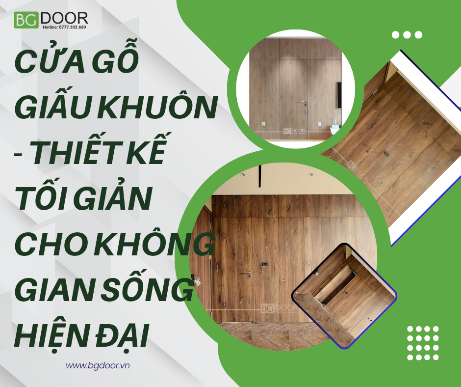 Cửa gỗ giấu khuôn - Thiết kế tối giản cho không gian sống hiện đại