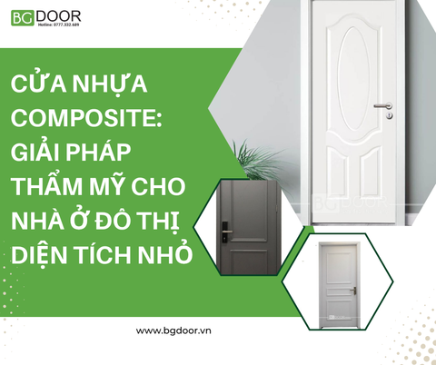 Cửa nhựa Composite: Giải pháp thẩm mỹ cho nhà ở đô thị diện tích nhỏ