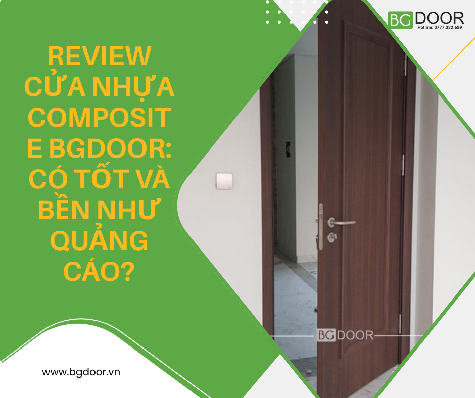 Review Cửa Nhựa Composite Bgdoor: Có Tốt Và Bền Như Quảng Cáo?