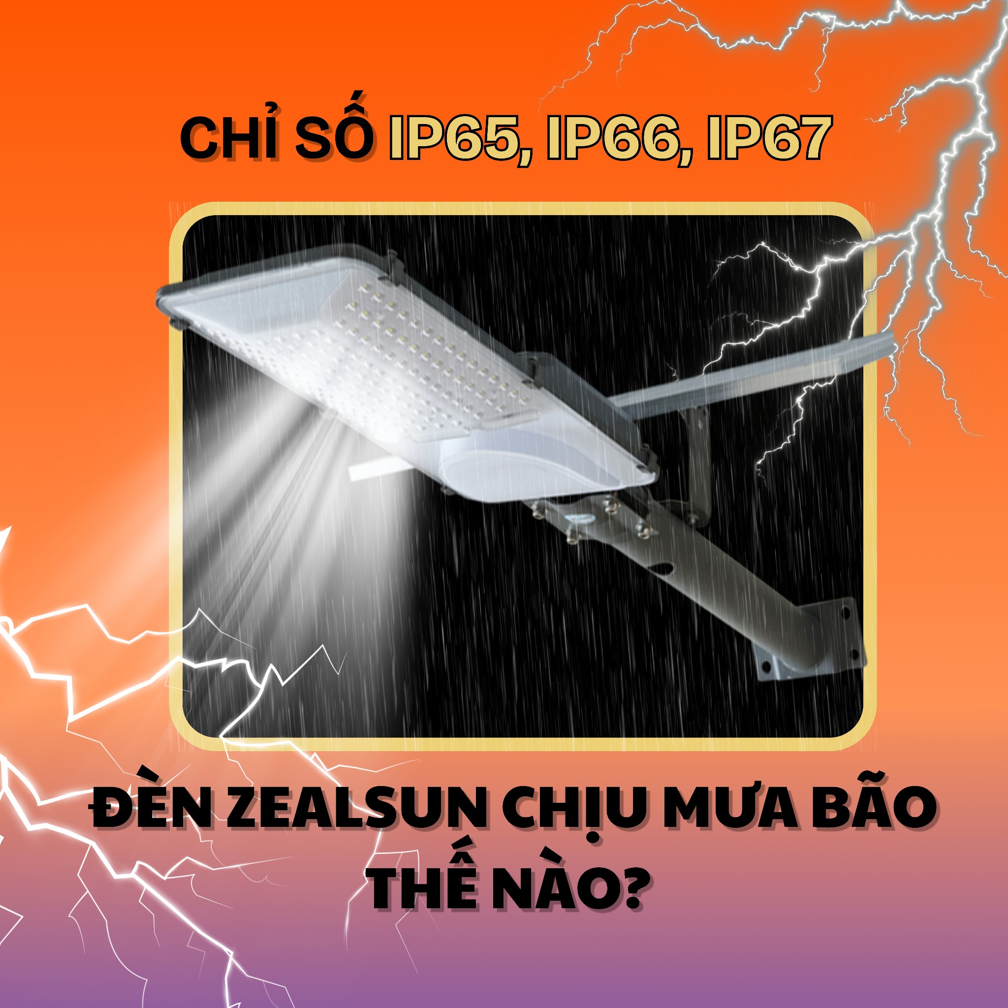 CHỈ SỐ IP65, IP66, IP67: ĐÈN ZEALSUN CHỊU MƯA BÃO THẾ NÀO?