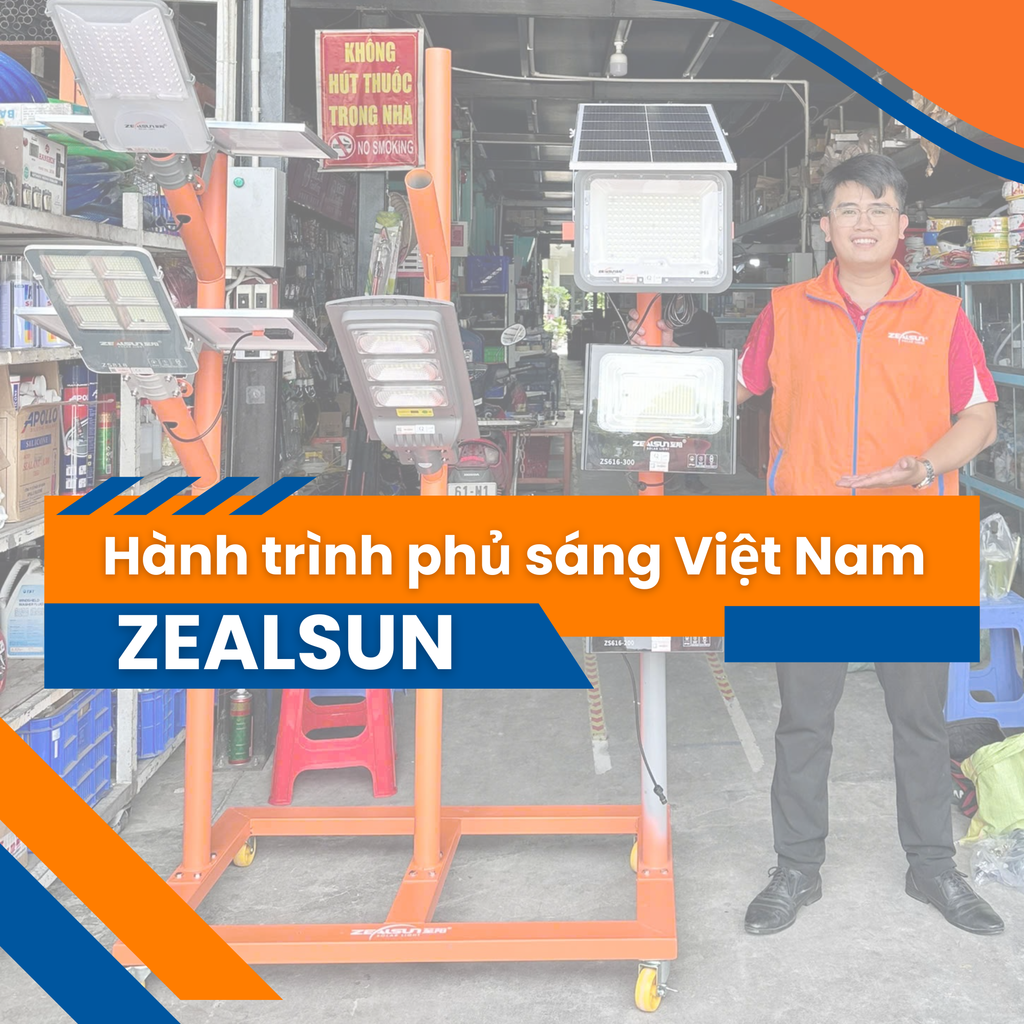 ZEALSUN – Hành trình phủ sáng Việt Nam, đồng hành cùng Đại lý toàn quốc