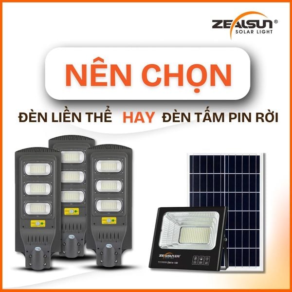 Nên chọn đèn năng lượng mặt trời liền thể hay đèn rời tấm pin?
