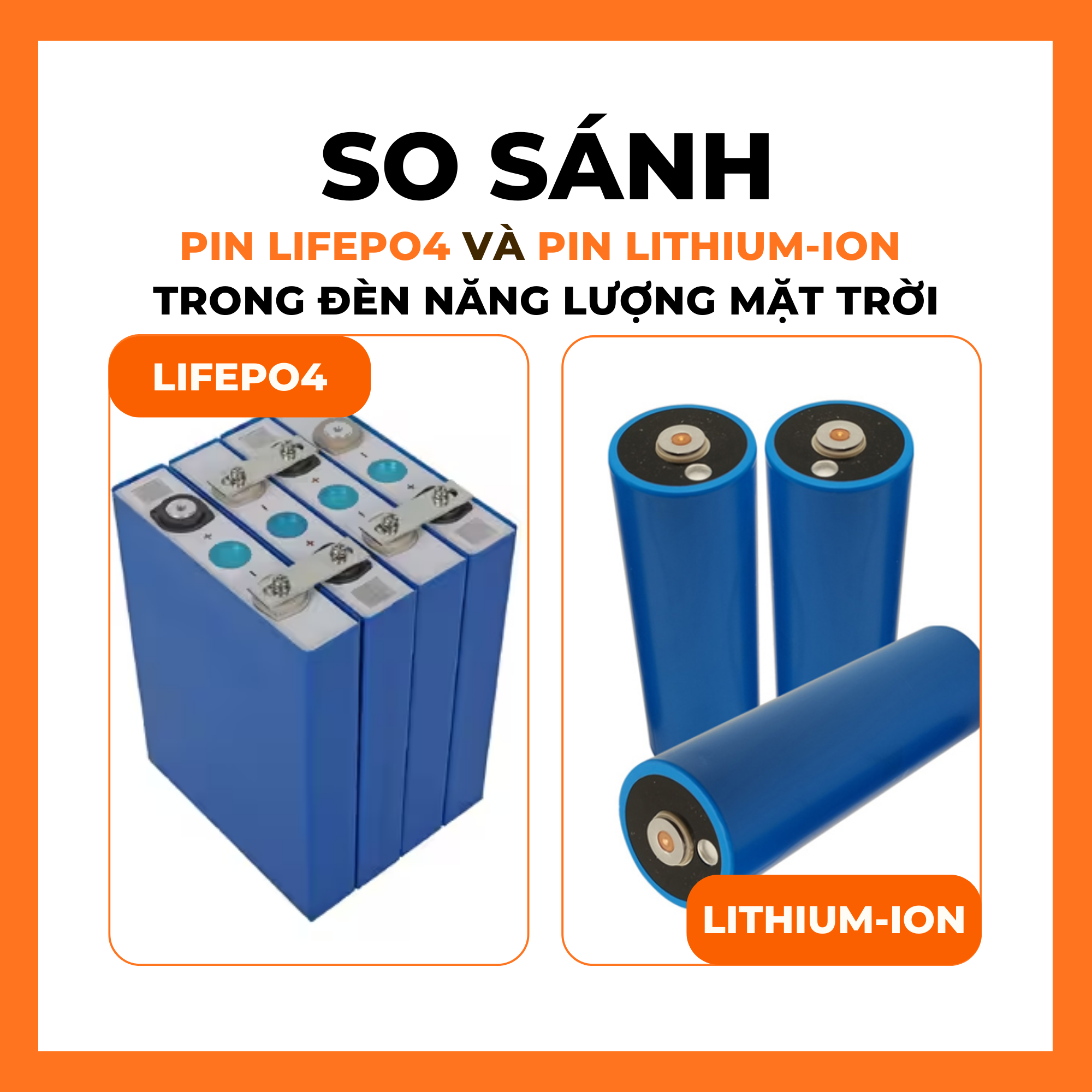 So Sánh Pin LiFePO4 Và Pin Lithium-ion Trong Đèn Năng Lượng Mặt Trời