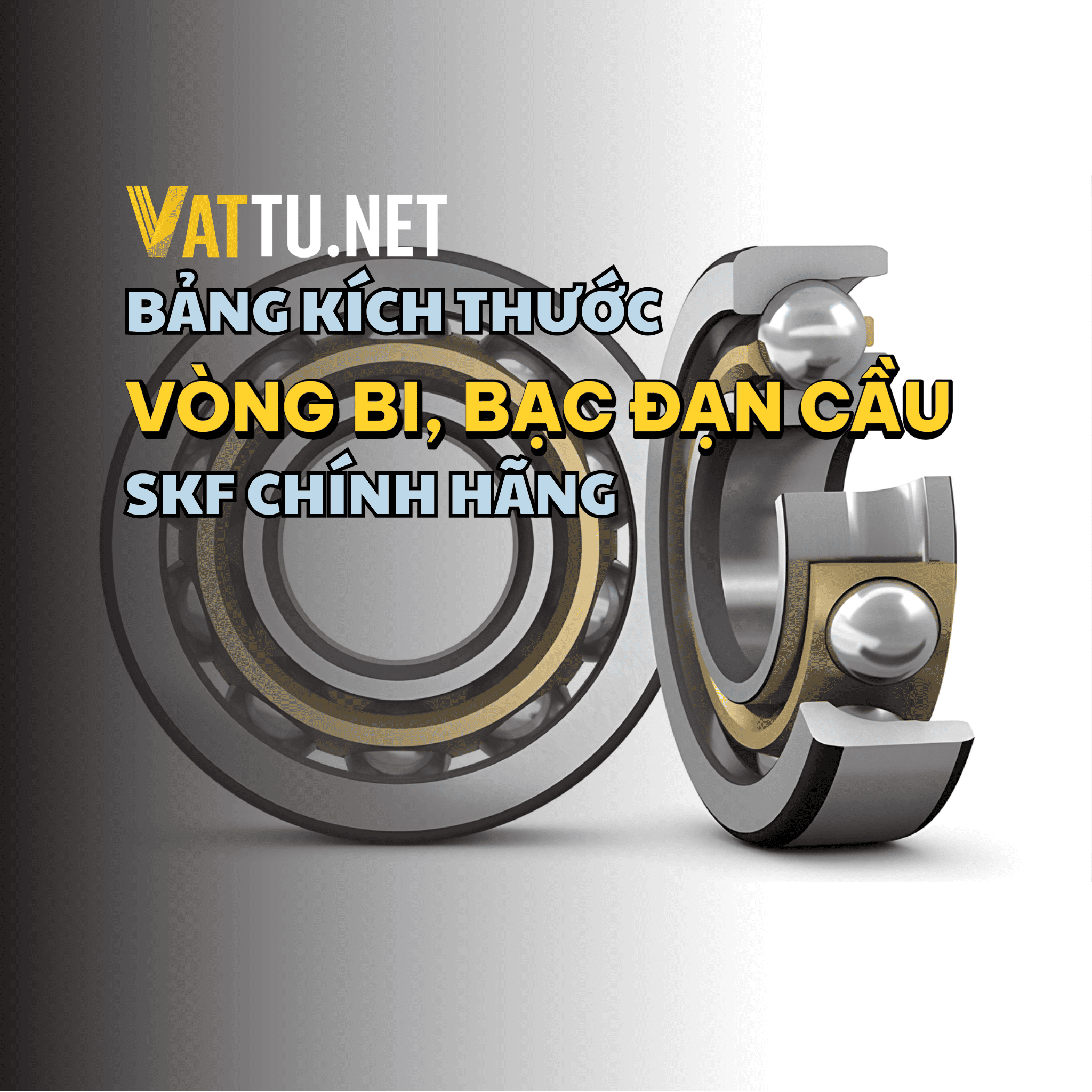 BẢNG KÍCH THƯỚC VÒNG BI BẠC ĐẠN CẦU SKF CHÍNH HÃNG