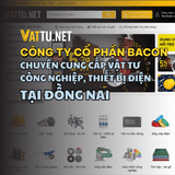 CÔNG TY CỔ PHẦN BACON CHUYÊN CUNG CẤP VẬT TƯ CÔNG NGHIỆP VÀ THIẾT BỊ ĐIỆN UY TÍN TẠI ĐỒNG NAI