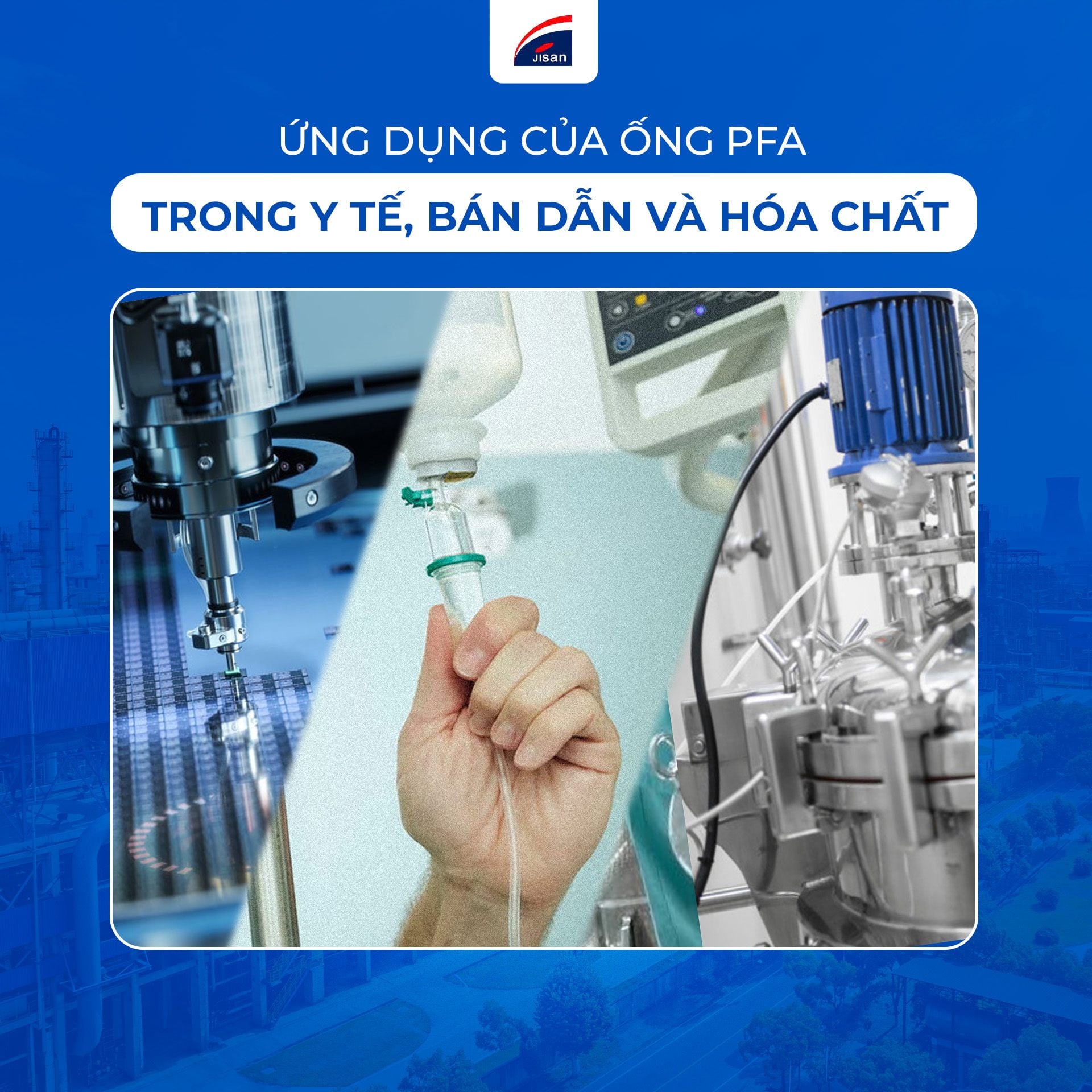 Ống Dẫn PFA Được Ứng Dụng Như Thế Nào Trong Y Tế, Bán Dẫn Và Hóa Chất?