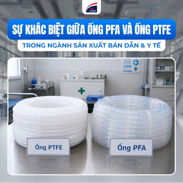 Sự Khác Biệt Giữa Ống PFA Và Ống PTFE Trong Y Tế