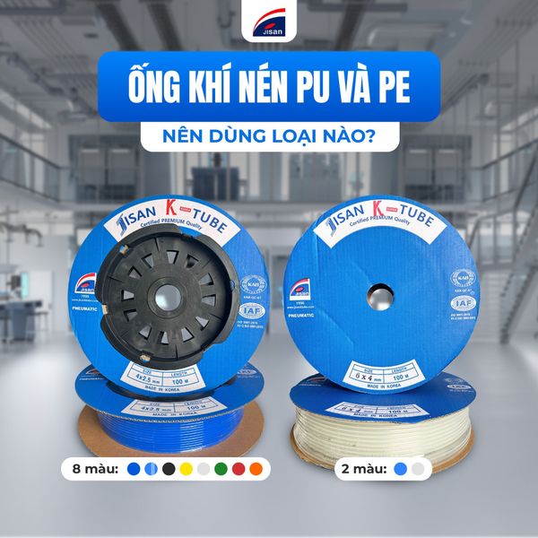 Ống Khí Nén PU Và PE: Nên Dùng Loại Nào?