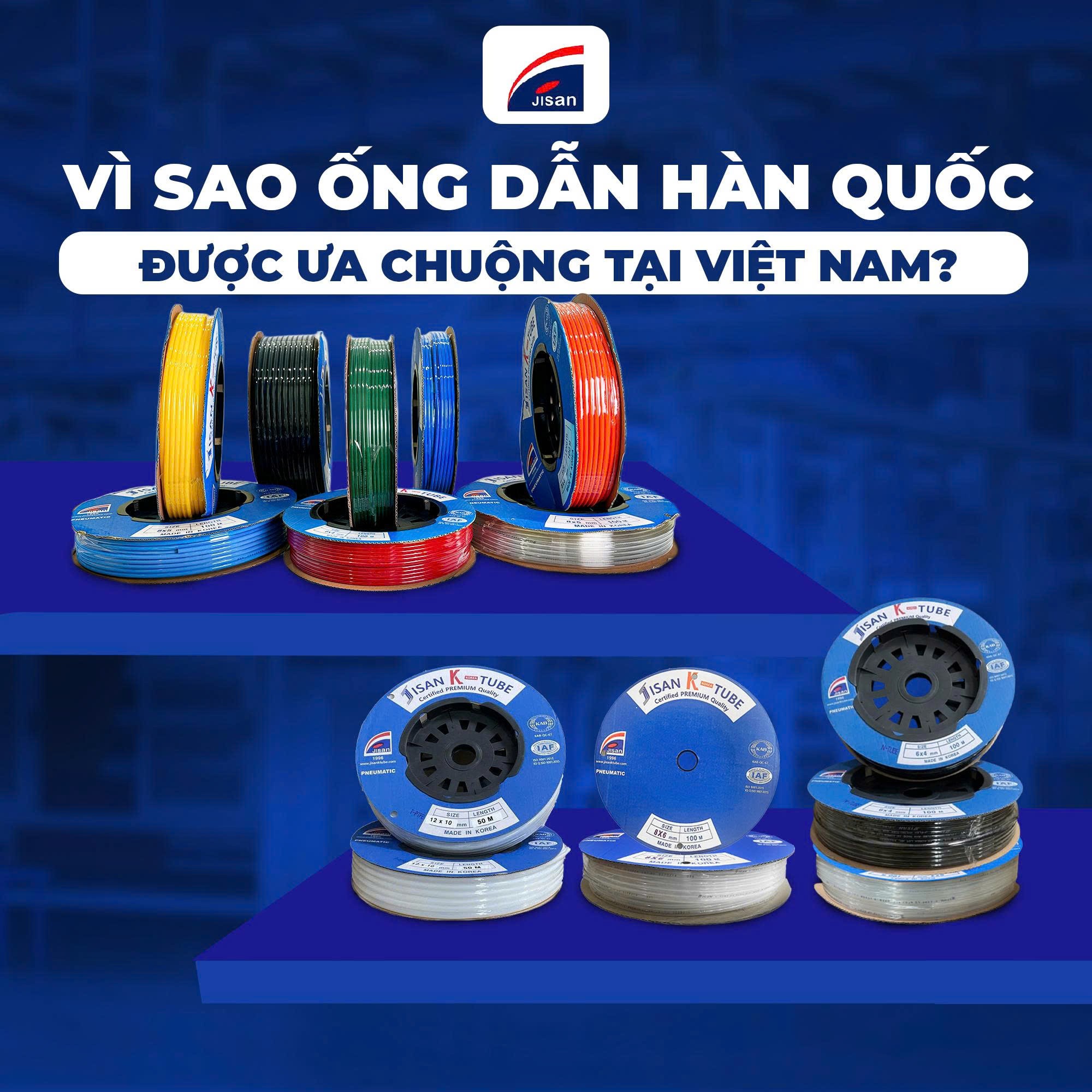 VÌ SAO ỐNG DẪN HÀN QUỐC ĐƯỢC ƯA CHUỘNG TẠI VIỆT NAM