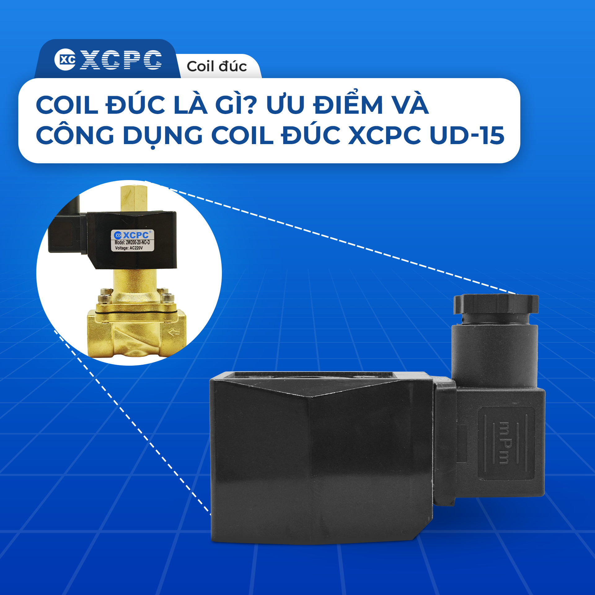 Coil Đúc Là Gì? Ưu Điểm Và Công Dụng Coil Đúc XCPC UD-15