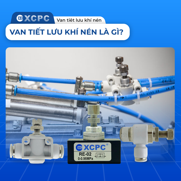 VAN TIẾT LƯU KHÍ NÉN LÀ GÌ? CẤU TẠO VÀ CHỨC NĂNG HOẠT ĐỘNG