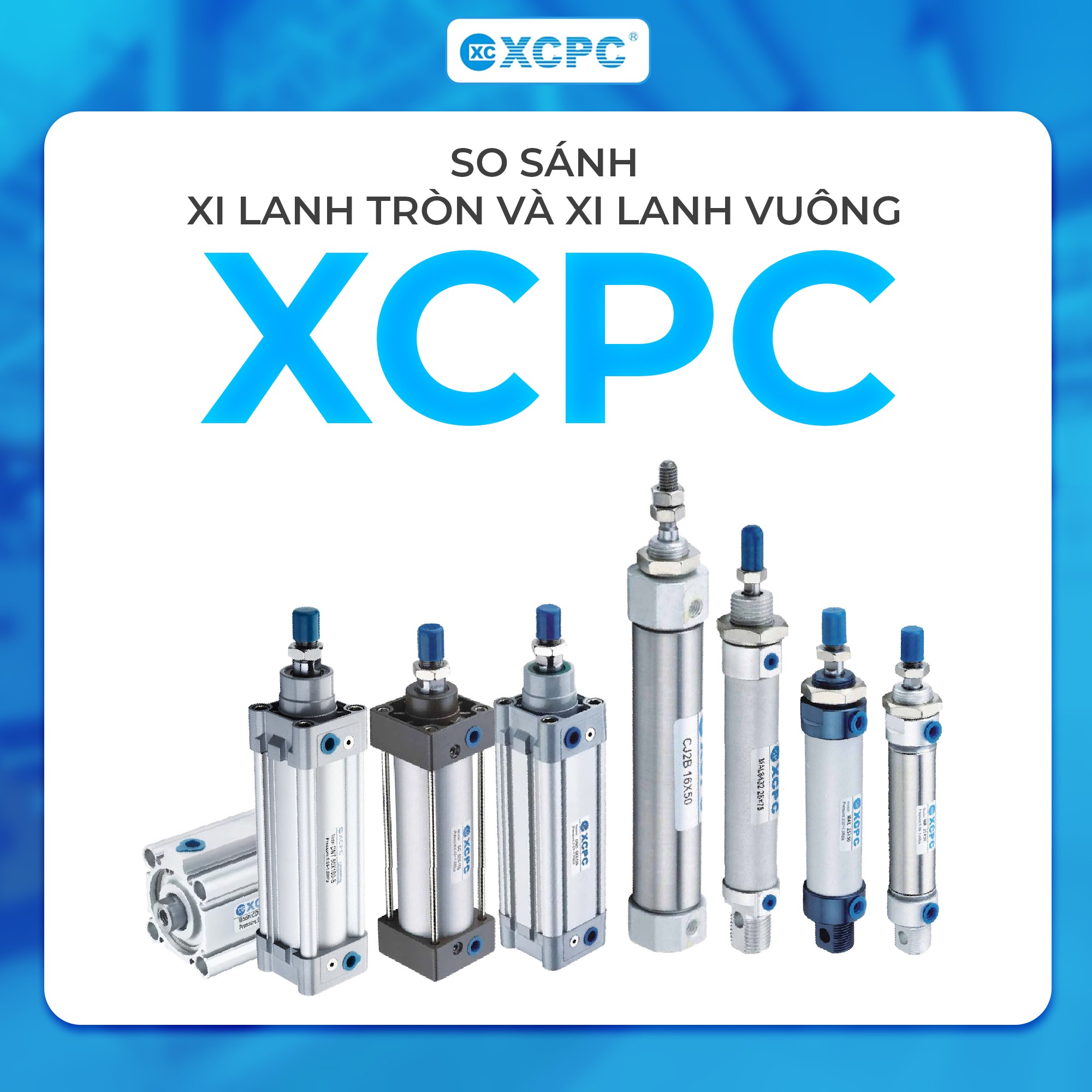 So sánh xi lanh tròn và xi lanh vuông XCPC