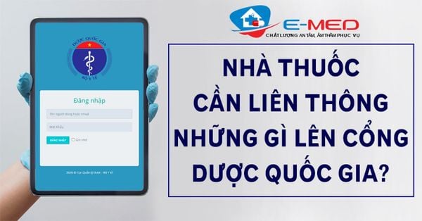 Nhà thuốc cần liên thông những gì lên cổng dược quốc gia?