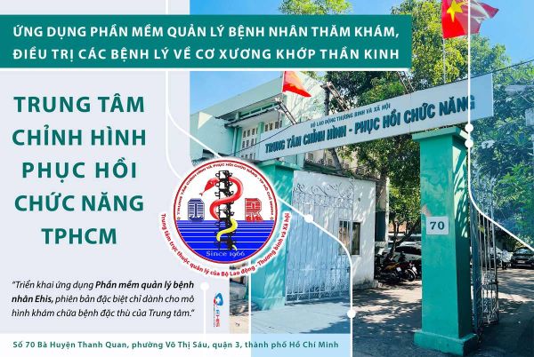 Ứng dụng phần mềm quản lý bệnh nhân thăm khám, điều trị các bệnh lý về cơ, xương, khớp, thần kinh tại Trung tâm Chỉnh hình và Phục hồi chức năng TP.HCM