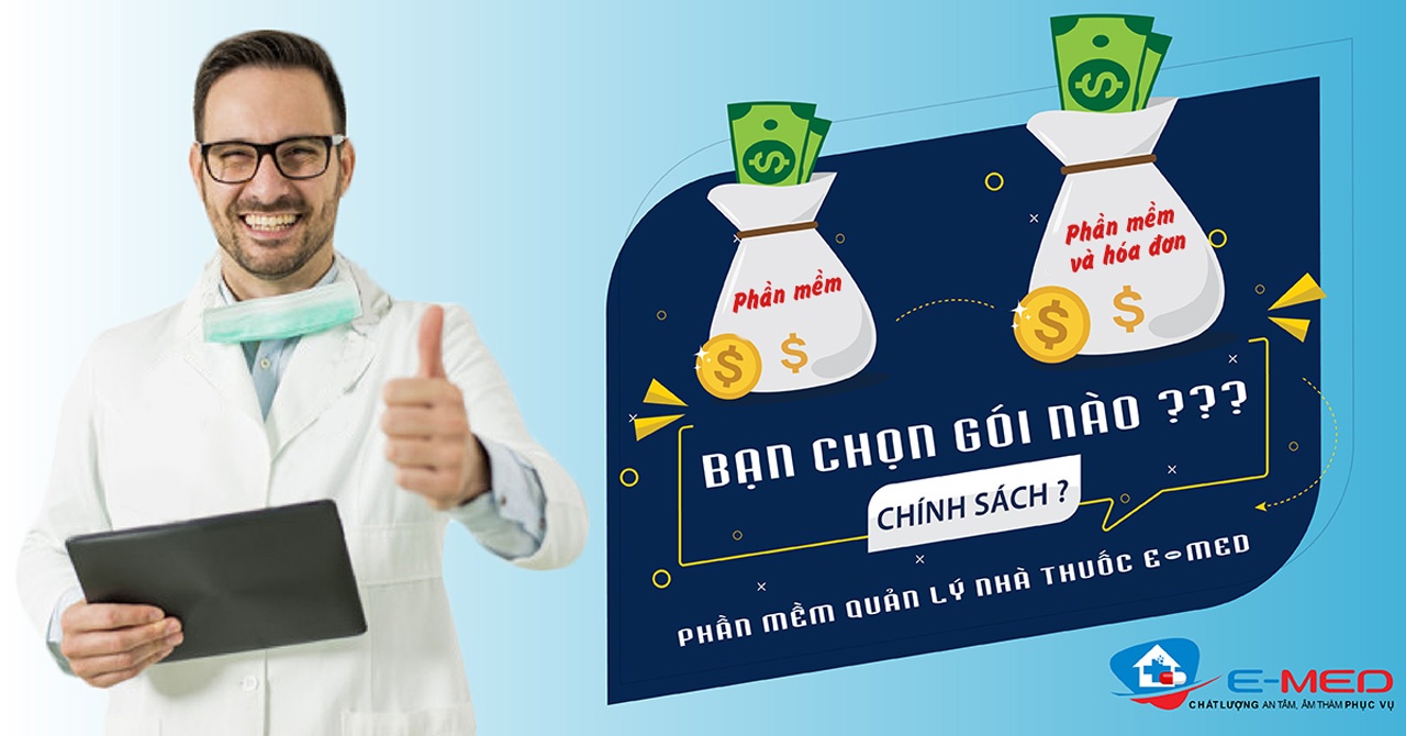 Bạn chọn gói nào phần mềm quản lý nhà thuốc E-Med