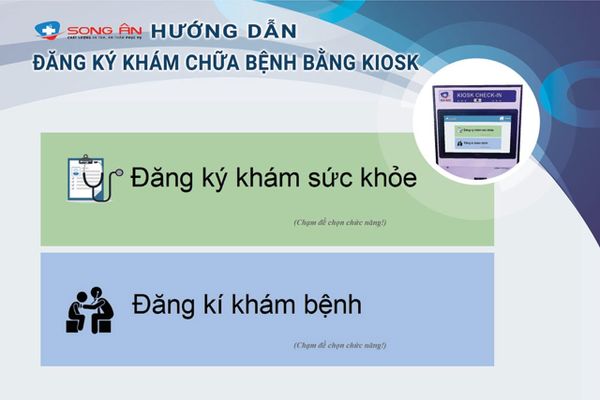 Hướng dẫn đăng ký khám chữa bệnh bằng hệ thống Kiosk thông minh